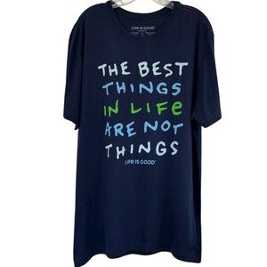 Life Is Good T-shirt Best Things In Life Are Not Things Inspirational Blue Large